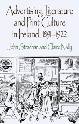 Cover image for Advertising, Literature and Print Culture in Ireland, 1891-1922