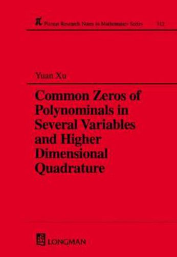 Cover image for Common Zeros of Polynominals in Several Variables and Higher Dimensional Quadrature