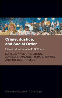 Cover image for Crime, Justice, and Social Order: Essays in Honour of A. E. Bottoms