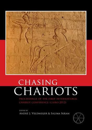 Cover image for Chasing Chariots: Proceedings of the first international Chariot Conference (Cairo 2012)