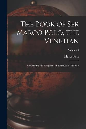 Cover image for The Book of Ser Marco Polo, the Venetian