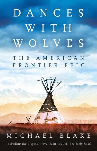 Cover image for Dances with Wolves: The American Frontier Epic including The Holy Road