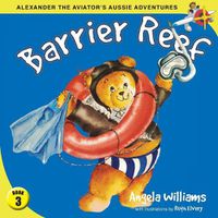 Cover image for Alexander the Aviator's Aussie Adventures: Barrier Reef