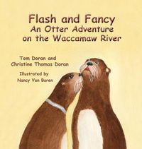 Cover image for Flash and Fancy An Otter Adventure on the Waccamaw River