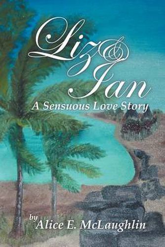 Cover image for Liz & Ian, a Sensuous Love Story