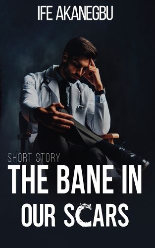 Cover image for The Bane In Our Scars