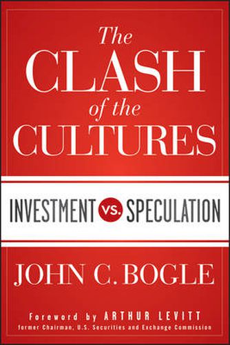 Cover image for The Clash of the Cultures: Investment vs. Speculation