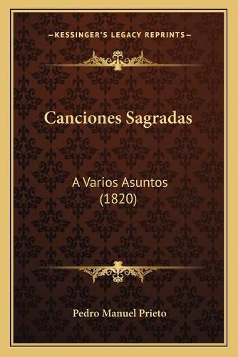 Cover image for Canciones Sagradas: A Varios Asuntos (1820)