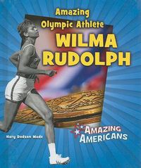 Cover image for Amazing Olympic Athlete Wilma Rudolph