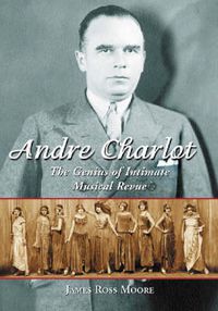 Cover image for Andre Charlot: The Genius of Intimate Musical Revue