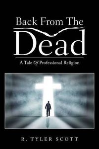 Cover image for Back From The Dead: A Tale Of Professional Religion