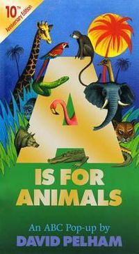 Cover image for A is for Animals: 10th Anniversary Edition