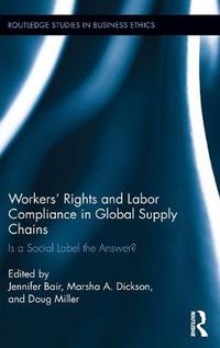 Cover image for Workers' Rights and Labor Compliance in Global Supply Chains: Is a Social Label the Answer?