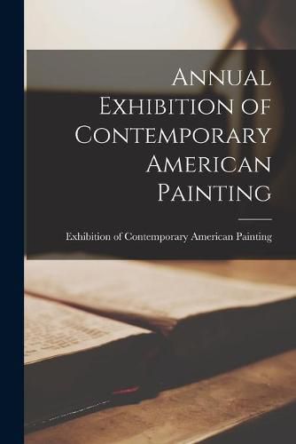 Cover image for Annual Exhibition of Contemporary American Painting