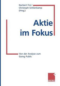 Cover image for Aktie Im Fokus: Von Der Analyse Zum Going Public