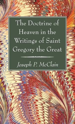 The Doctrine of Heaven in the Writings of Saint Gregory the Great