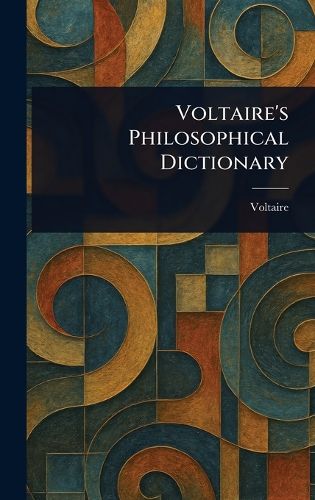 Cover image for Voltaire's Philosophical Dictionary