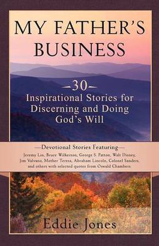 Cover image for My Father's Business: 30 Inspirational Stories for Discerning and Doing God's Will