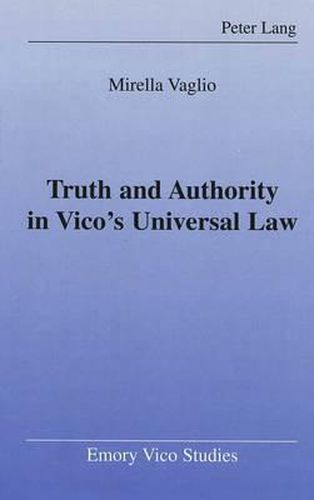 Cover image for Truth and Authority in Vico's Universal Law