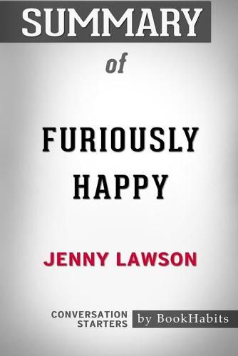 Summary of Furiously Happy by Jenny Lawson: Conversation Starters