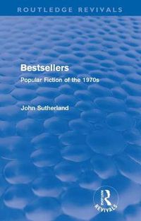 Cover image for Bestsellers (Routledge Revivals): Popular Fiction of the 1970s