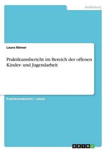 Cover image for Praktikumsbericht im Bereich der offenen Kinder- und Jugendarbeit