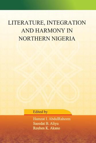 Cover image for Literature, Integration and Harmony in Northern Nigeria