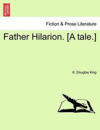 Cover image for Father Hilarion. [A Tale.]