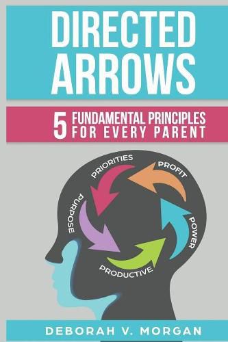 Cover image for Directed Arrows: 5 Fundamental Principles for Every Parent