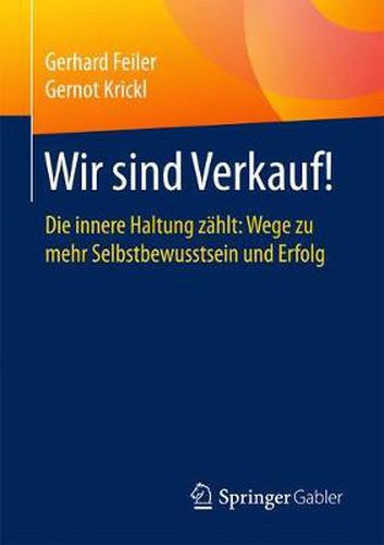 Cover image for Wir Sind Verkauf!: Die Innere Haltung Zahlt: Wege Zu Mehr Selbstbewusstsein Und Erfolg