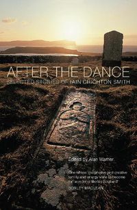 Cover image for After the Dance: Selected Stories of Iain Crichton Smith