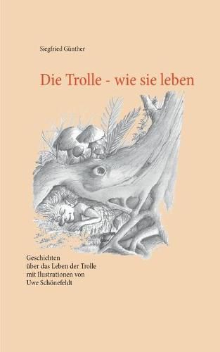 Cover image for Die Trolle - wie sie leben