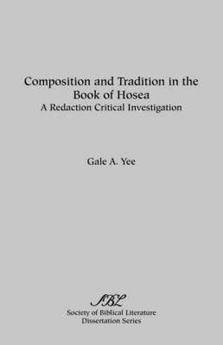 Cover image for Composition and Tradition in the Book of Hosea: A Redaction Critical Investigation