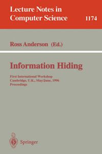 Cover image for Information Hiding: First International Workshop, Cambridge, U.K., May 30 - June 1, 1996. Proceedings