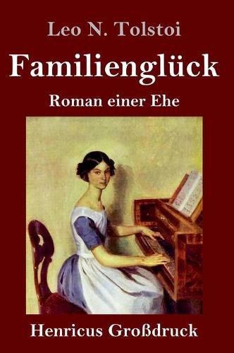 Cover image for Familiengluck (Grossdruck): Roman einer Ehe