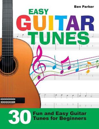 Cover image for Easy Guitar Tunes: 30 Fun and Easy Guitar Tunes for Beginners