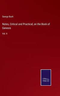 Cover image for Notes, Critical and Practical, on the Book of Genesis