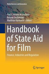 Cover image for Handbook of State Aid for Film: Finance, Industries and Regulation