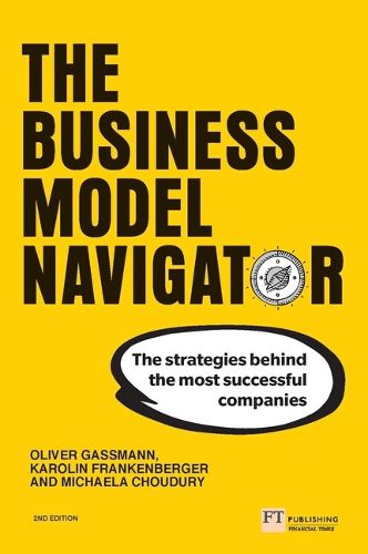 Cover image for Business Model Navigator, The: The strategies behind the most successful companies