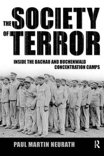 Cover image for The Society of Terror: Inside the Dachau and Buchenwald Concentration Camps