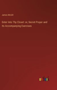 Cover image for Enter Into Thy Closet