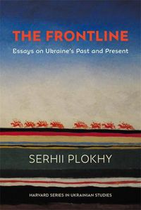 Cover image for The Frontline: Essays on Ukraine's Past and Present
