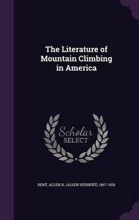 Cover image for The Literature of Mountain Climbing in America