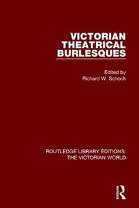 Cover image for Victorian Theatrical Burlesques