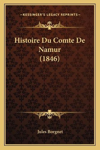 Histoire Du Comte de Namur (1846)