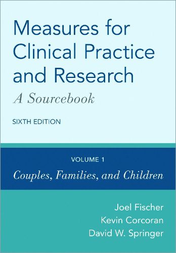 Cover image for Measures for Clinical Practice and Research: A Sourcebook: Volume 1: Couples, Families, and Children