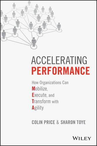 Cover image for Accelerating Performance: How Organizations Can Mobilize, Execute, and Transform with Agility