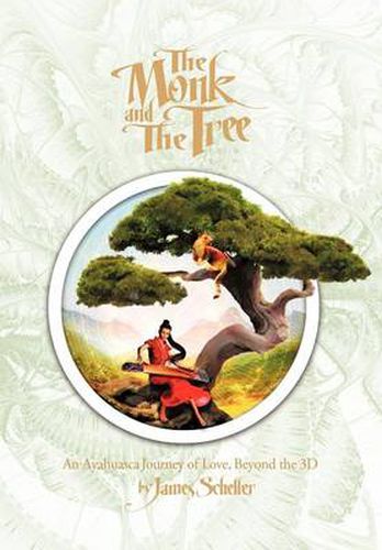 Cover image for The Monk and the Tree: An Ayahuasca Journey of Love Beyond the 3D