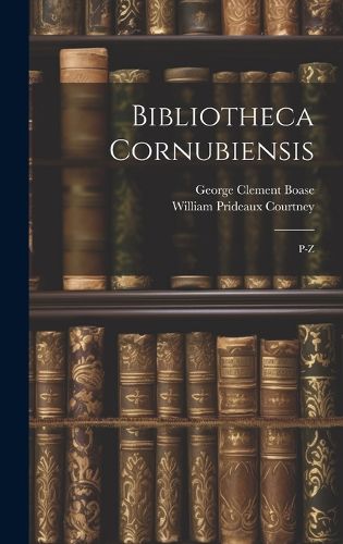 Cover image for Bibliotheca Cornubiensis