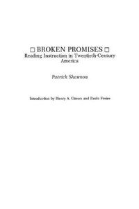 Cover image for Broken Promises: Reading Instruction in Twentieth-Century America
